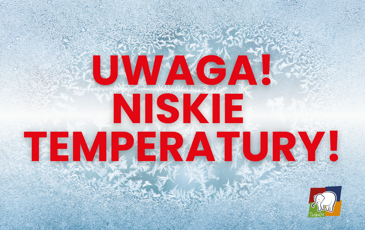Zdjęcie do UWAGA NISKIE TEMPERATURY!!!