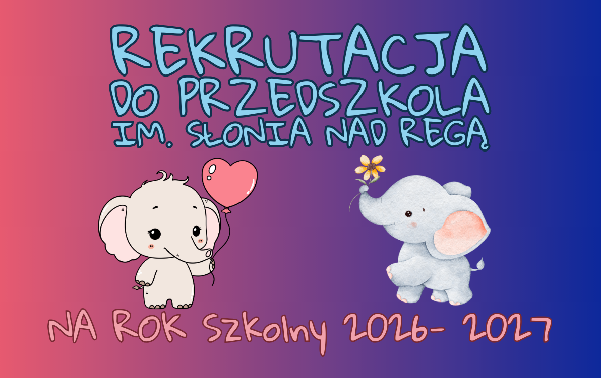 Zdjęcie do Rekrutacja do Przedszkola z Oddziałami Integracyjnymi&nbsp; im. Słonia nad Regą w Trzebiatowie na rok szkolny 2026/2027