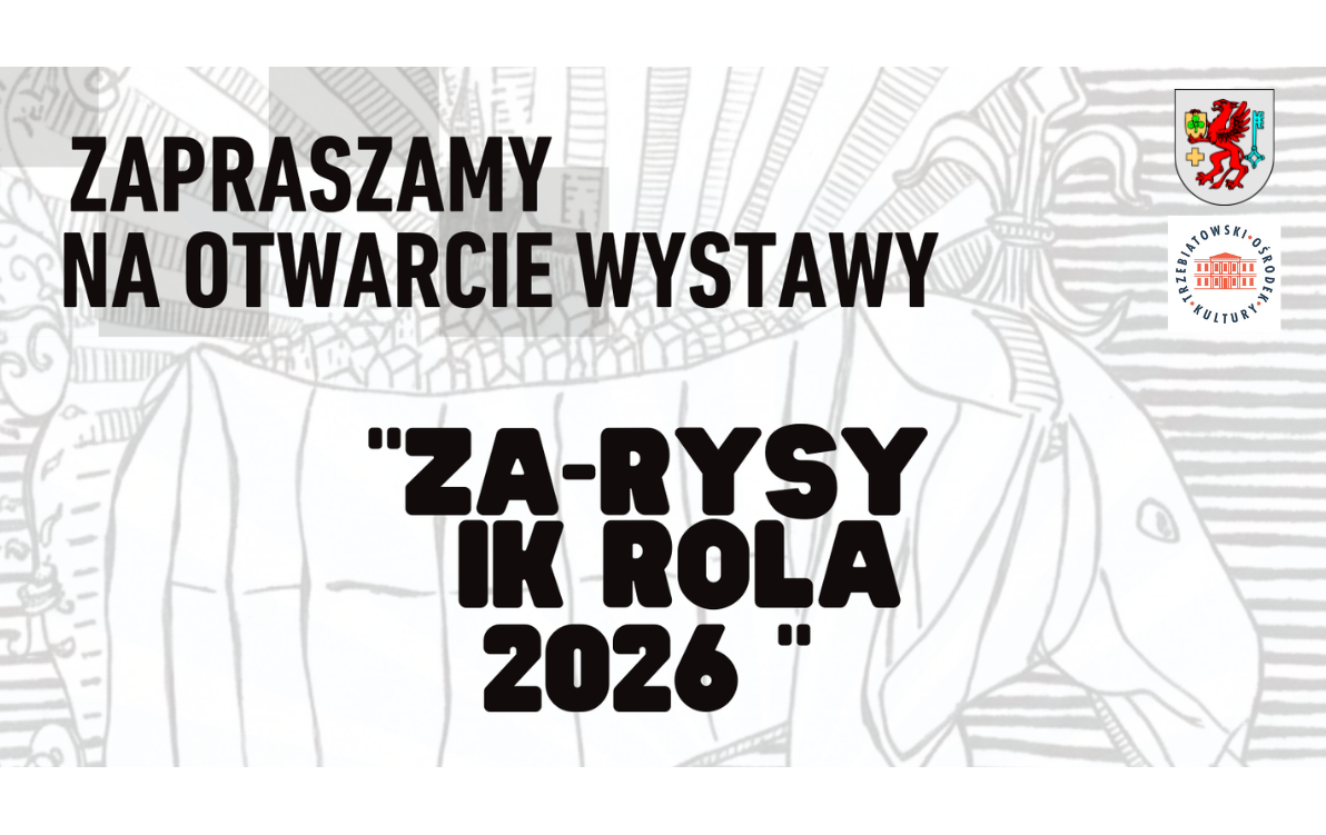 Zdjęcie do Zaproszenie na wystawę &bdquo;ZA-RYSY IK ROLA 2026&rdquo; &ndash; autorska prezentacja Izabelli Kłossowskiej