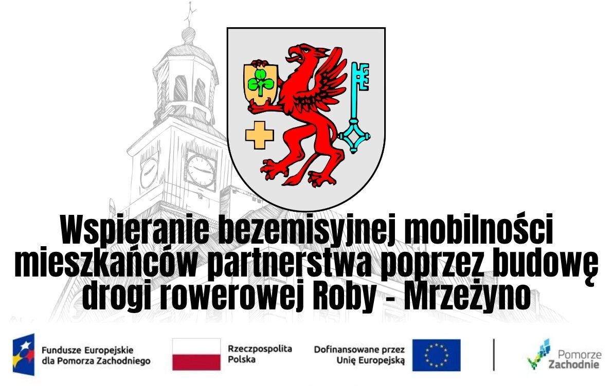 Zdjęcie do Unijne wsparcie dla rozwoju bezemisyjnej mobilności &ndash; powstanie droga rowerowa  Roby &ndash; Mrzeżyno