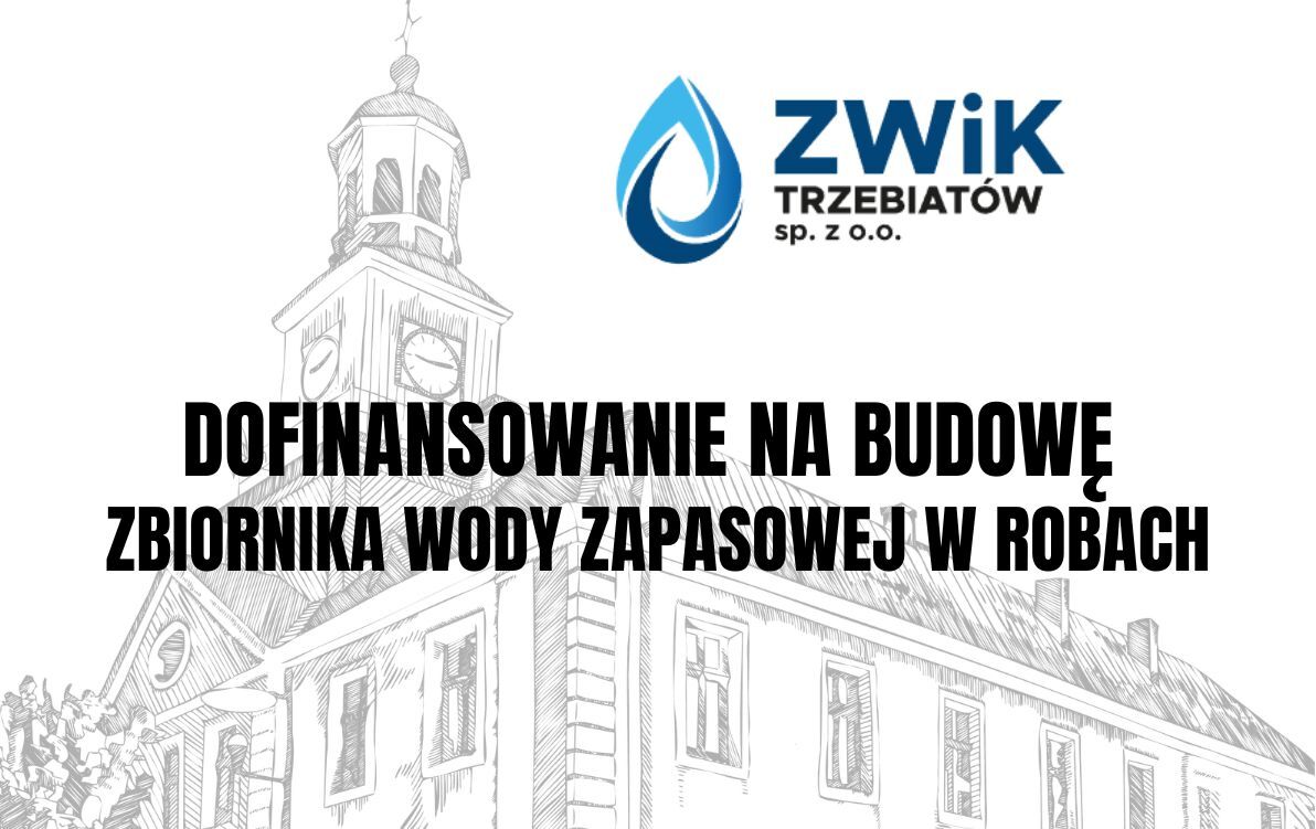 Zdjęcie do ZWiK Trzebiat&oacute;w z dofinansowaniem na budowę zbiornika wody zapasowej w Robach