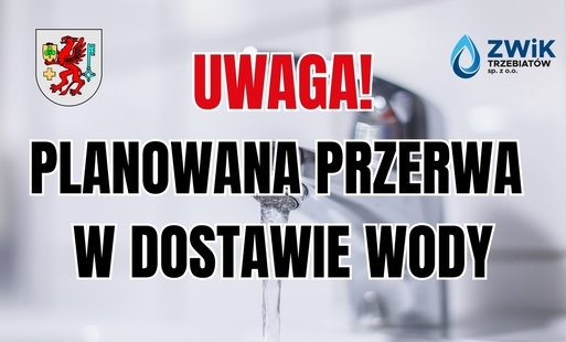 Komunikat o okresowej przerwie w dostawie wody: Nowielice, Trzebusz, Gorzysław, Roby, Bieczyno, Bieczynko
