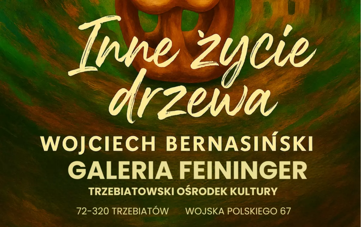 Zdjęcie do Trzebiatowski Ośrodek Kultury zaprasza na otwarcie wystawy Wojciecha Bernasińskiego &bdquo;Inne życie drzewa&rdquo;
